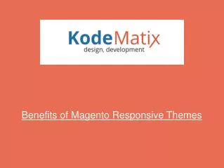 Benefits of Magento Responsive Themes