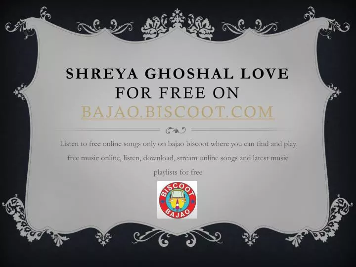 shreya ghoshal love for free on bajao biscoot com