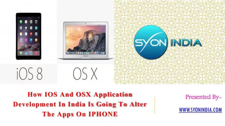 how ios and osx application development in india is going to alter the apps on iphone