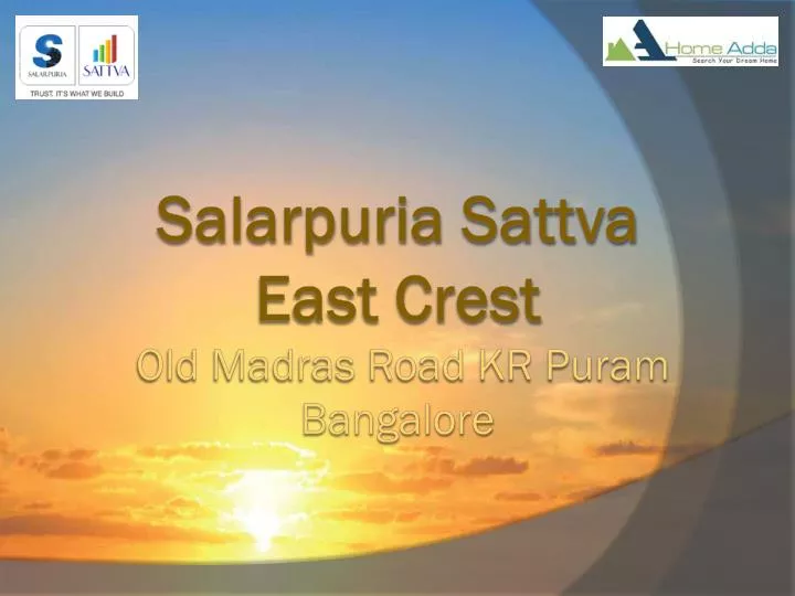 salarpuria sattva east crest old madras road kr puram bangalore