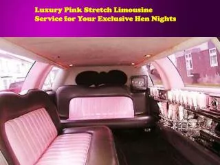 Luxury Pink Stretch Limousine Service for Your Exclusive Hen