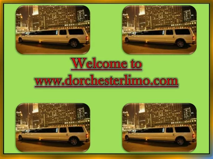 welcome to www dorchesterlimo com