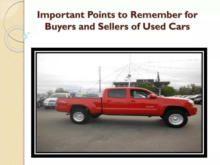 important points to remember for buyers and sellers of used cars