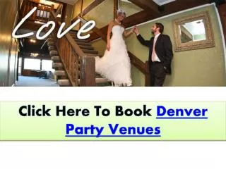Click Here To Book Denver Party Venues