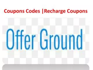 Recharge Coupons - Offerground.com