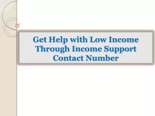 Get Help with Low Income Through Income Support Contact Numb