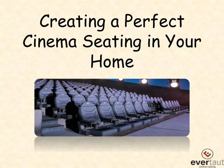 creating a perfect cinema seating in your home