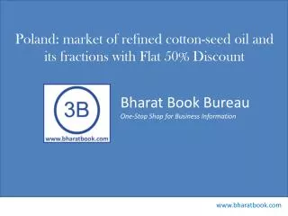 Poland: market of refined cotton-seed oil and its fractions with Flat 50% Discount