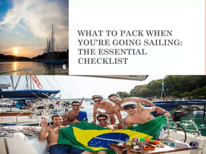 what to pack when you re going sailing the essential checklist