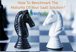 How To Benchmark The Maturity Of Your SaaS Solution