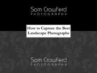 How to Capture the Best Landscape Photographs