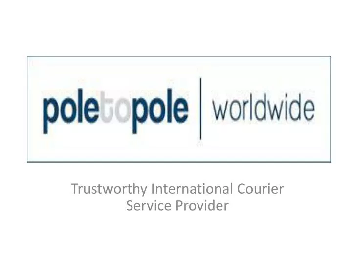 trustworthy international courier service provider