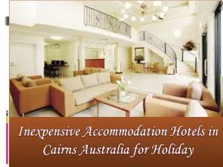 Inexpensive Accommodation Hotels in Cairns for Holiday