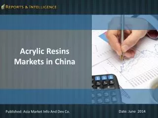 Acrylic Resins Markets in China - Size, Share, Forecast