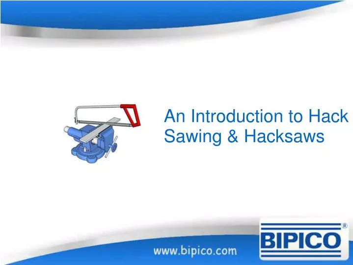 an introduction to hack sawing hacksaws