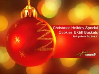 Ingallina’s Box Lunch| Christmas Holiday Special Cookies & G