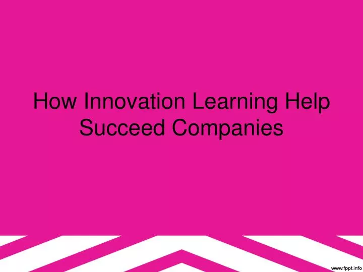 how innovation learning help succeed companies