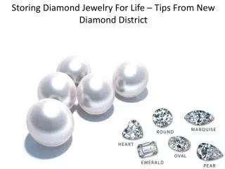 Storing Diamond Jewelry For Life – Tips From New Diamond Dis