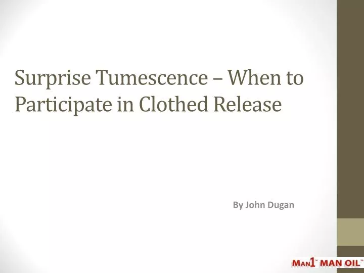 surprise tumescence when to participate in clothed release