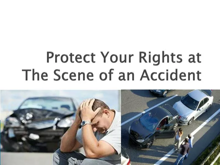 protect your rights at the scene of an accident