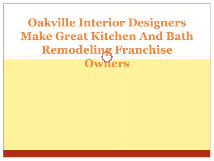 oakville interior designers make great kitchen and bath remodeling franchise owners