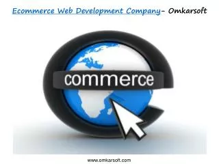 Ecommerce Web Development Company- Omkarsoft
