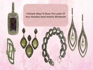 4 Simple Ways To Keep The Luster Of Your Jewelry Wholesale