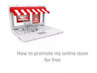 •	How to market my online store for free