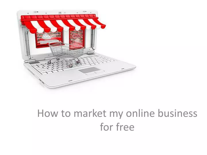 how to market my online business for free
