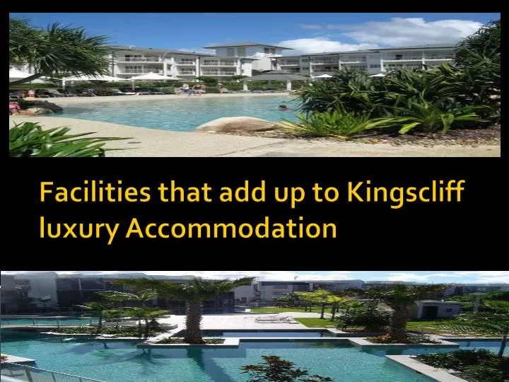 facilities that add up to kingscliff luxury accommodation