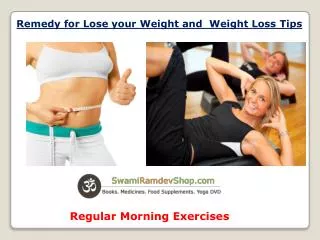 Remedy for Lose your Weight and Weight Loss Tips