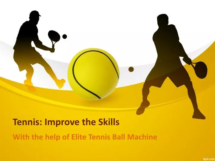 tennis improve the skills