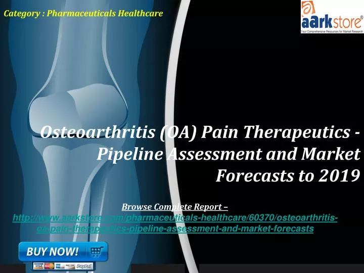osteoarthritis oa pain therapeutics pipeline assessment and market forecasts to 2019