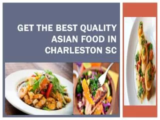 Get the best quality Asian food in Charleston sc