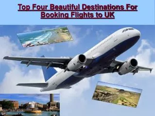 Top four beautiful destinations for booking flights to uk
