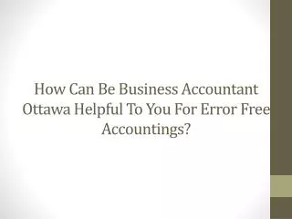 How Can Be Business Accountant Ottawa Helpful To You