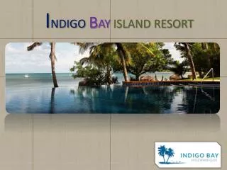 Indigo Bay island Resort 