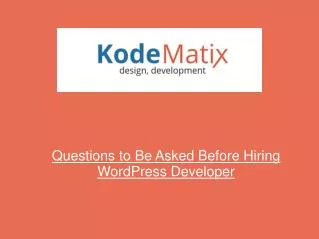 Questions to Be Asked Before Hiring WordPress Developer