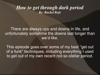 How to get through a dark period