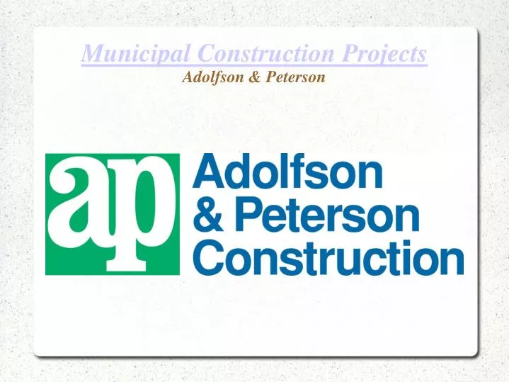 municipal construction projects adolfson peterson