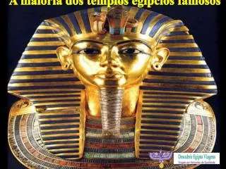 A maioria dos templos egípcios famosos