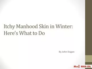 Itchy Manhood Skin in Winter - Here's What to Do