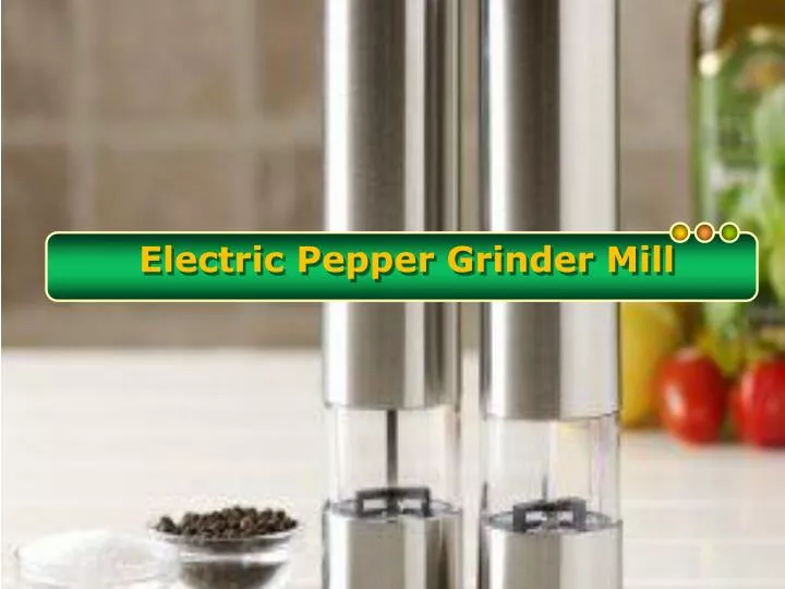 electric pepper grinder mill