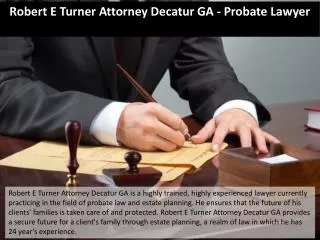 Robert E Turner Attorney Decatur GA - Probate Lawyer
