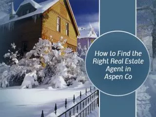 Tips to Choose Real Estate Agents in Aspen Co – Gary Feldman