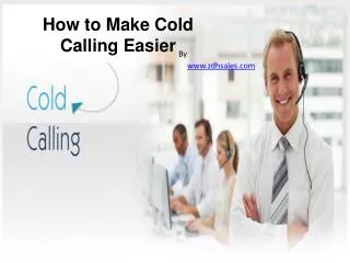 How to Make Cold Calling Easier