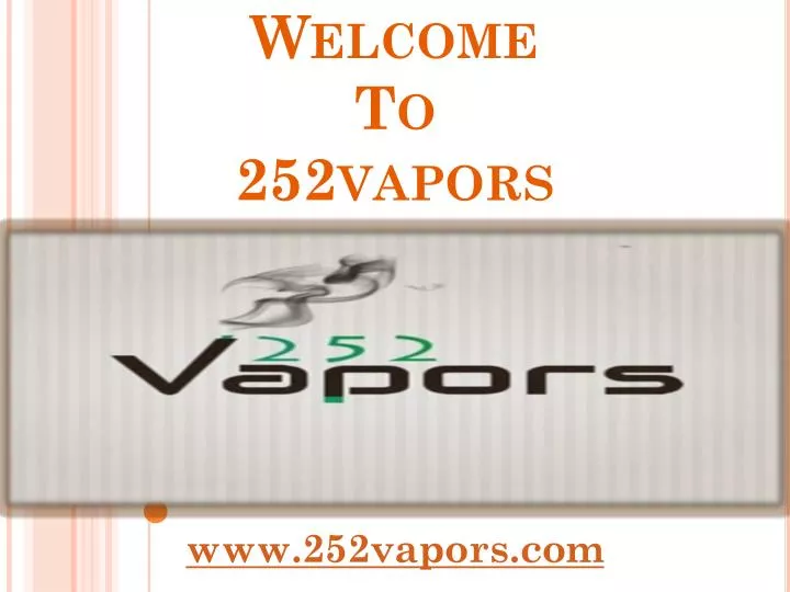 welcome to 252vapors