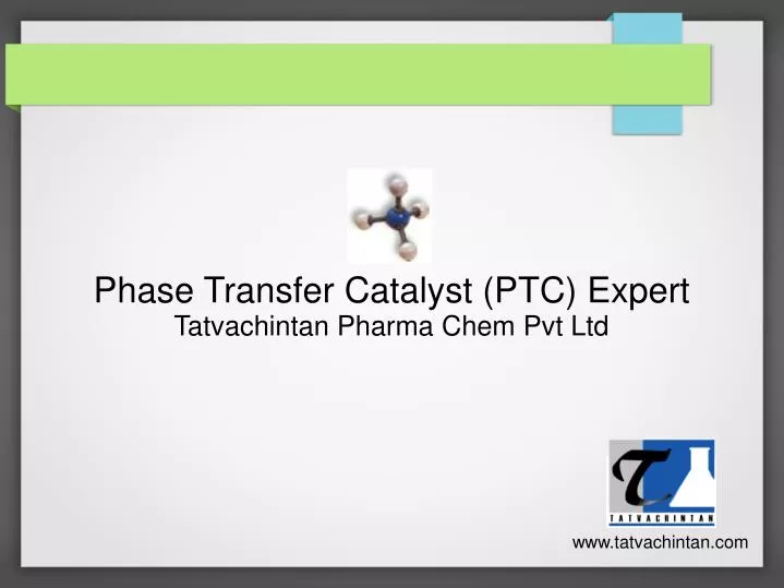 phase transfer catalyst ptc expert tatvachintan pharma chem pvt ltd