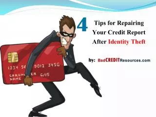 4 Tips for Repairing Your Credit Report After Identity Theft