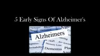 5 Early signs of alzheimer's